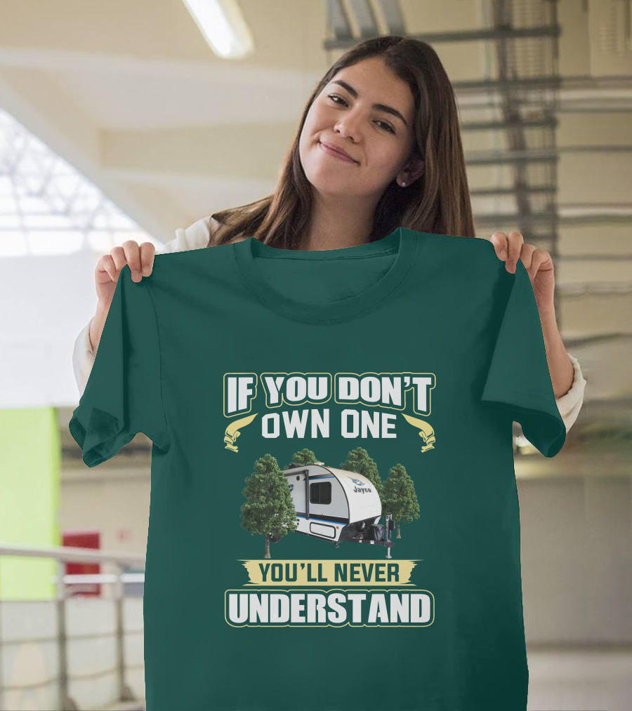 If You Don't Own One You'll Never Understand Jayco Hummingbird 17RK Camper T-Shirt