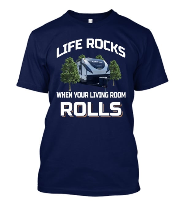 Life Rocks When Your Living Room Rolls Lacrosse T-Shirt