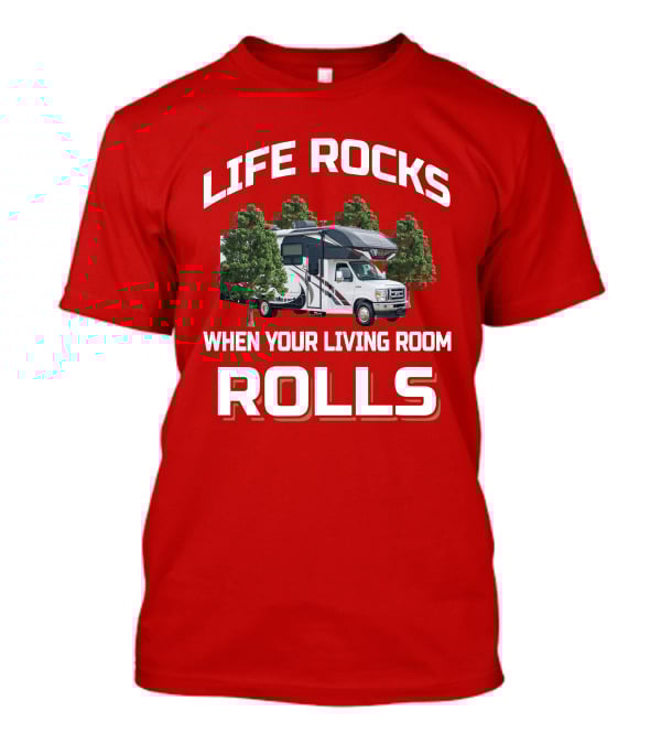 Life Rocks When Your Living Room Rolls RV Entegra Esteem T-Shirt