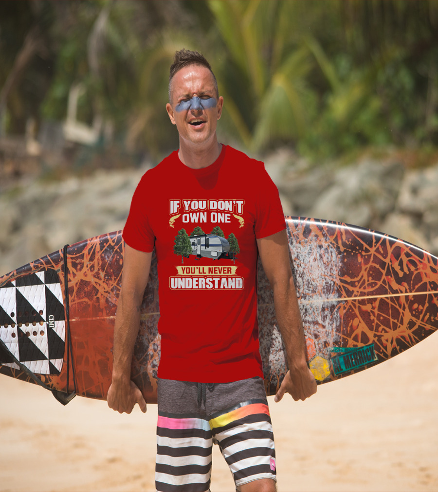 If You Don't Own One You'll Never Understand Gulf Stream Ameri Lite 279BH T-Shirt
