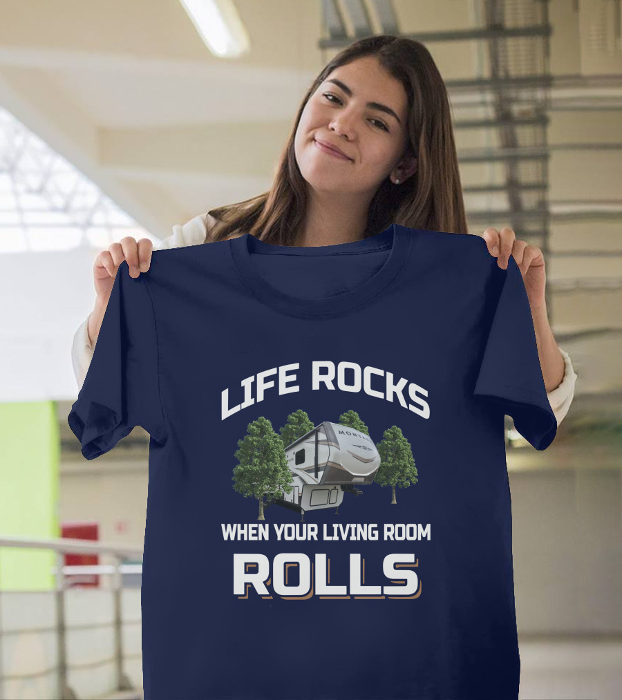 Life Rocks When Your Living Room Rolls Montana RD T-Shirt