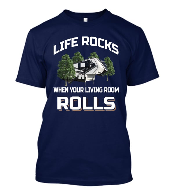 Life Rocks When Your Living Room Rolls Momentum 351M T-Shirt