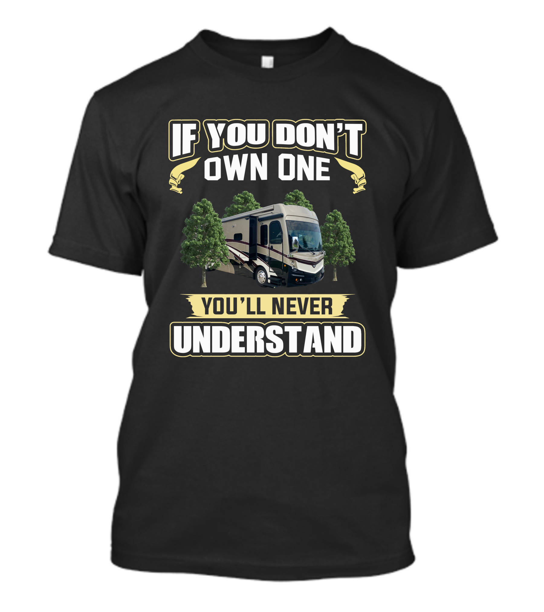 Fleetwood Discovery LXE 38k If You Don't Own One You'll Never Understand T-Shirt