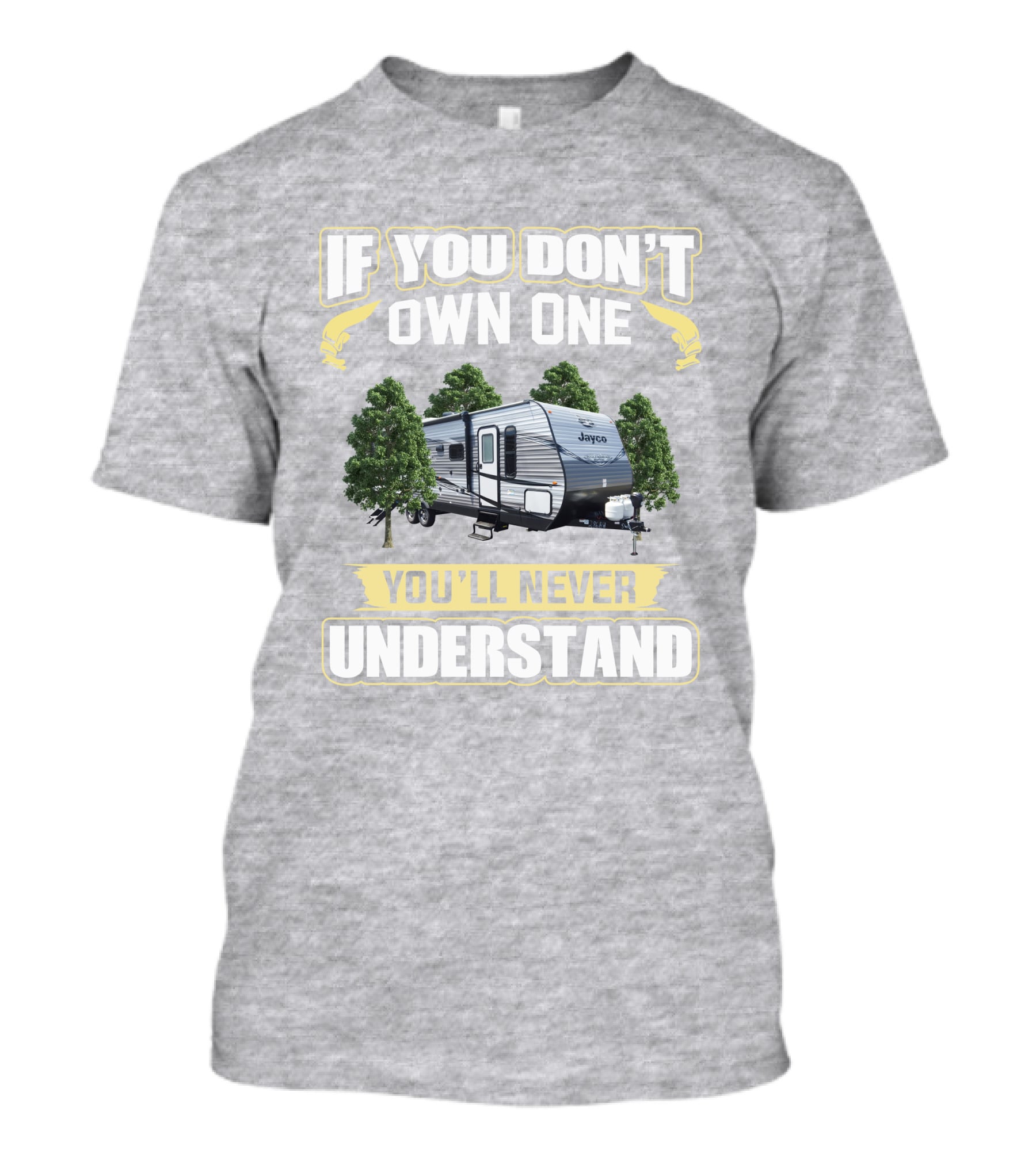 If You Don't Own One You'll Never Understand Jayco Jay Flight 286bhsw T-Shirt