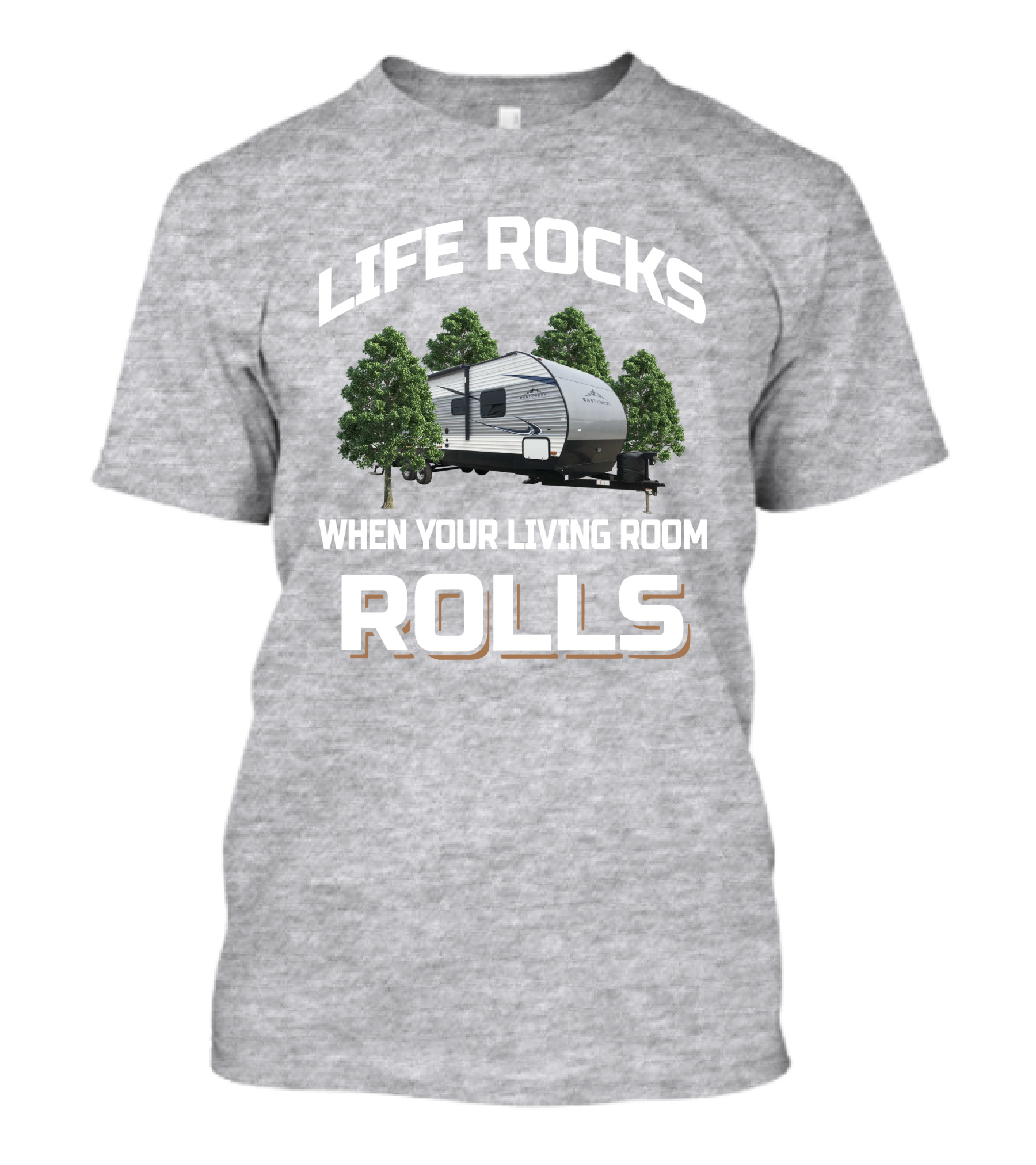 Life Rocks When Your Living Room Rolls Forest River East To West T-Shirt