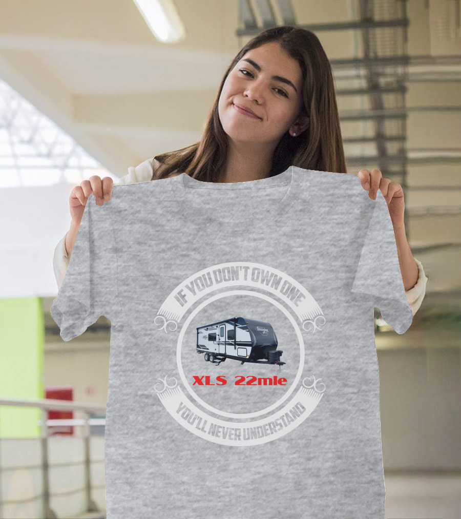 Imagine XLS 22mle If You Don't Own One You'll Never Understand T-Shirt