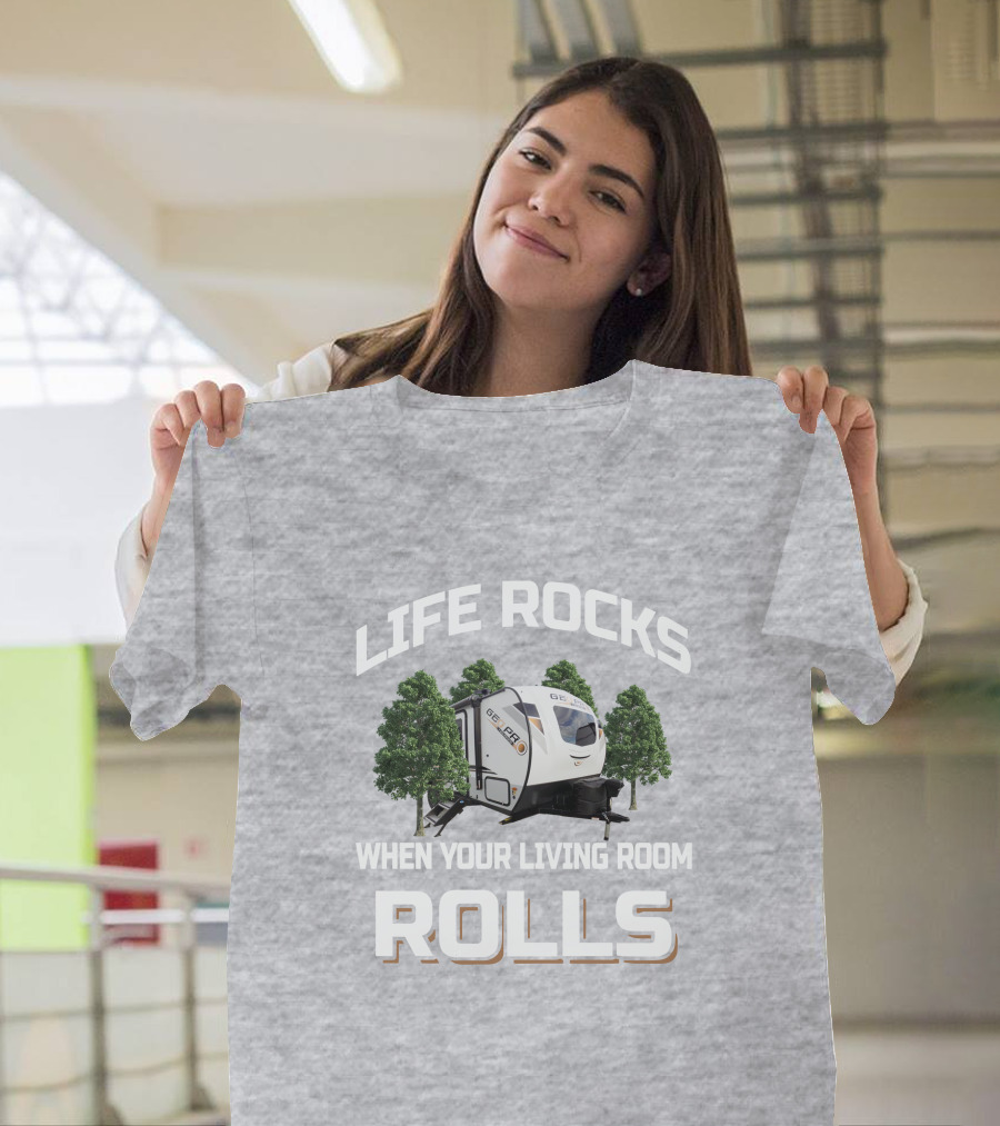 Life Rocks When Your Living Room Rolls Geo Pro 20BHS T-Shirt