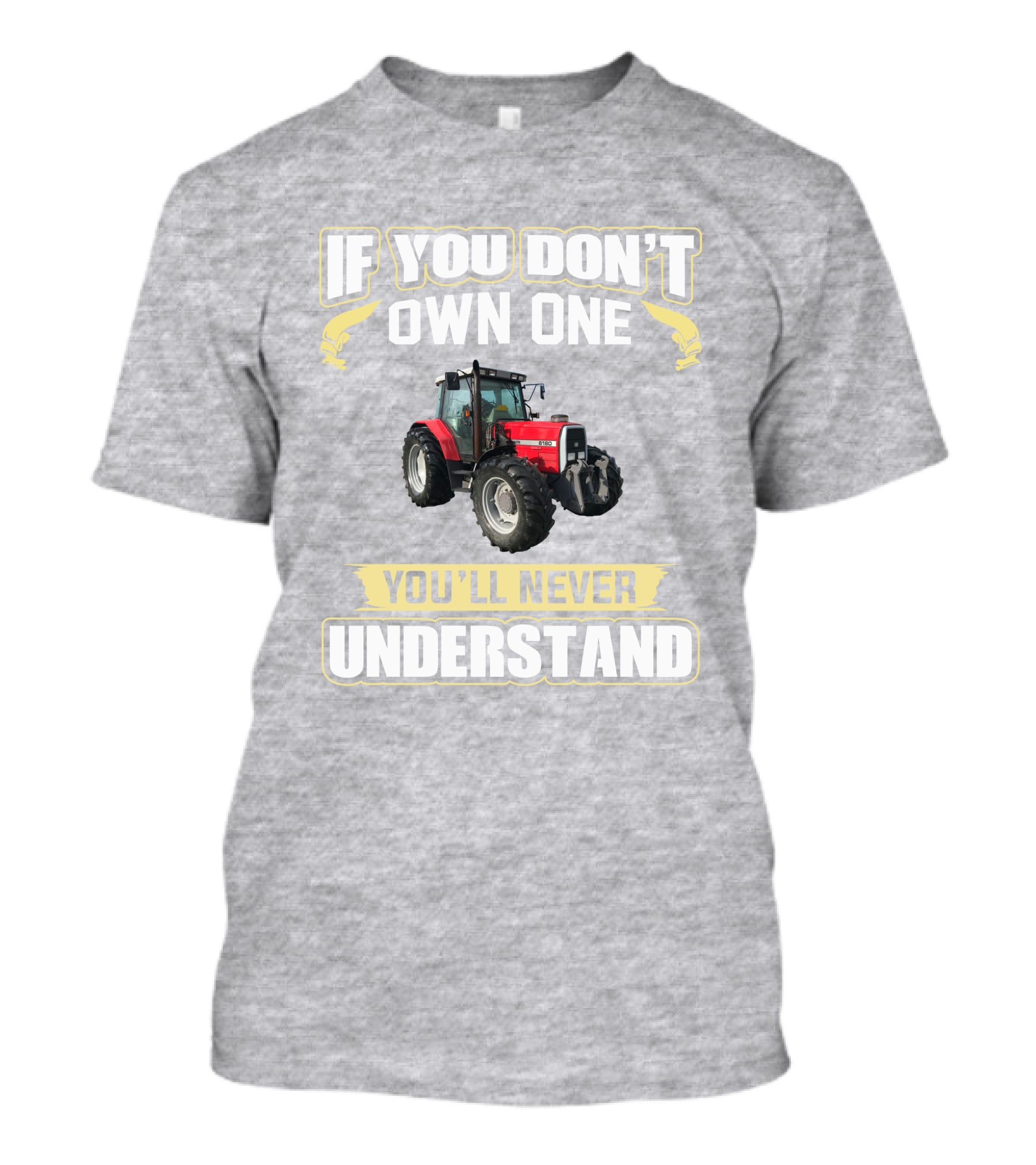 Massey Ferguson 6180 If You Don't Own One You'll Never Understand T-Shirt