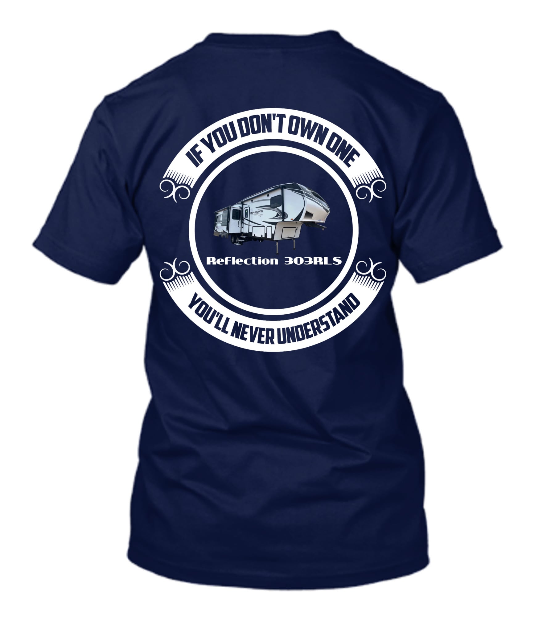 If You Don't Own One Reflection 303RLS You'll Never Understand T-Shirt
