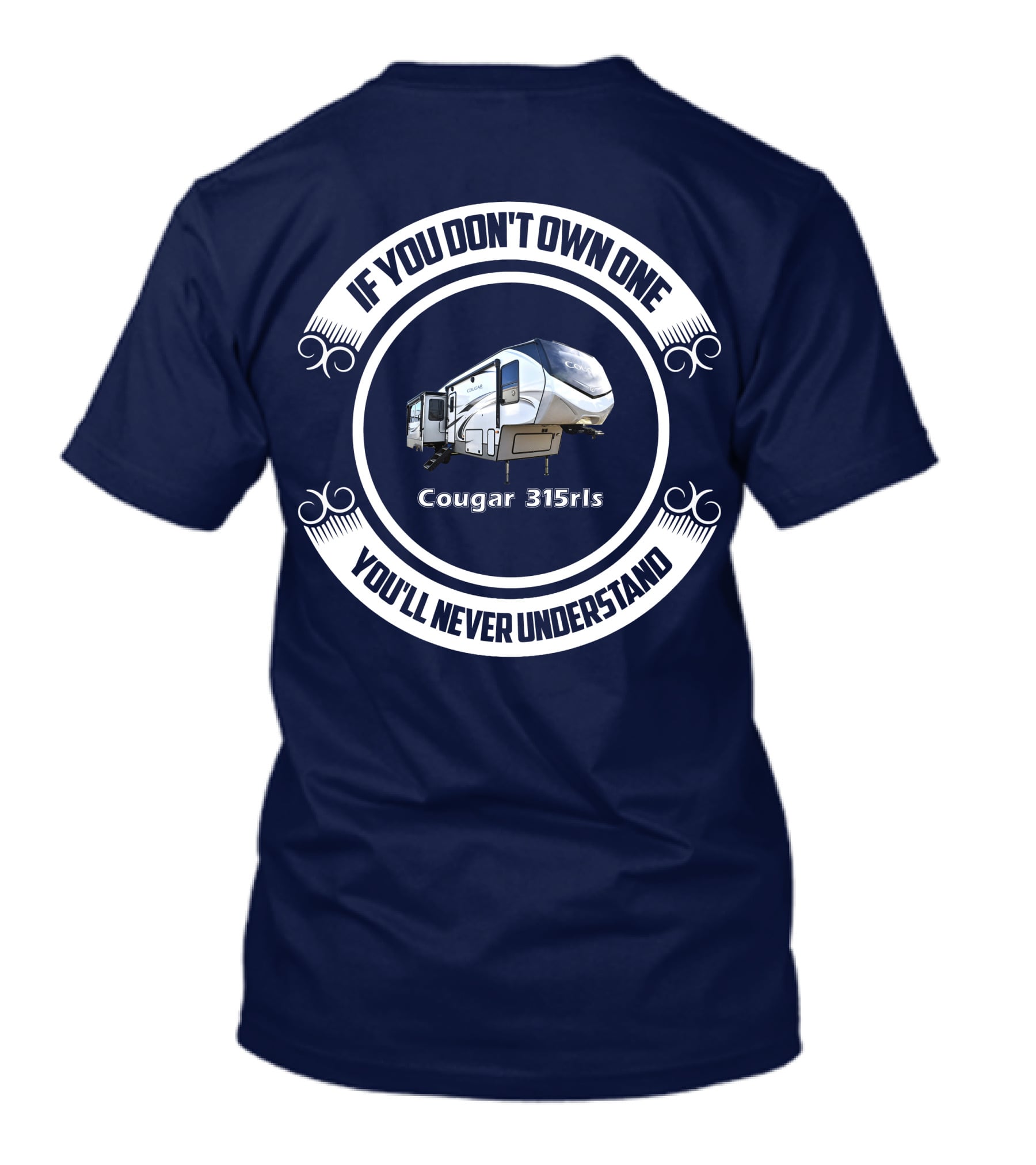 If You Don't Own One You'll Never Understand Cougar 315rls T-Shirt