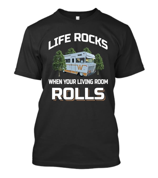 Life Rocks Classic Winnebago Brave When Your Living Room Rolls T-Shirt