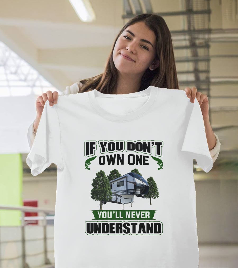 If You Don't Own One You'll Never Understand Kz Durango RV Camping T-Shirt