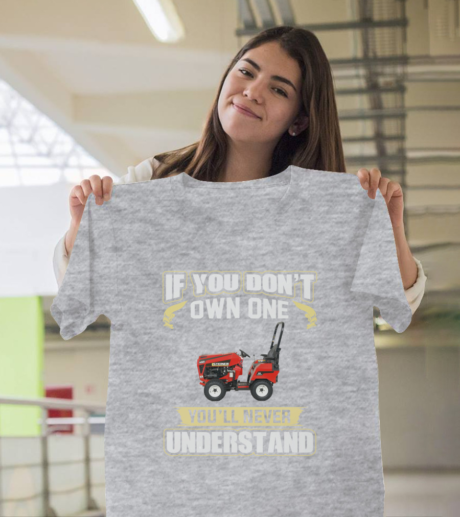 If You Don’t Own One You’ll Never Understand Steiner 450 T-Shirt