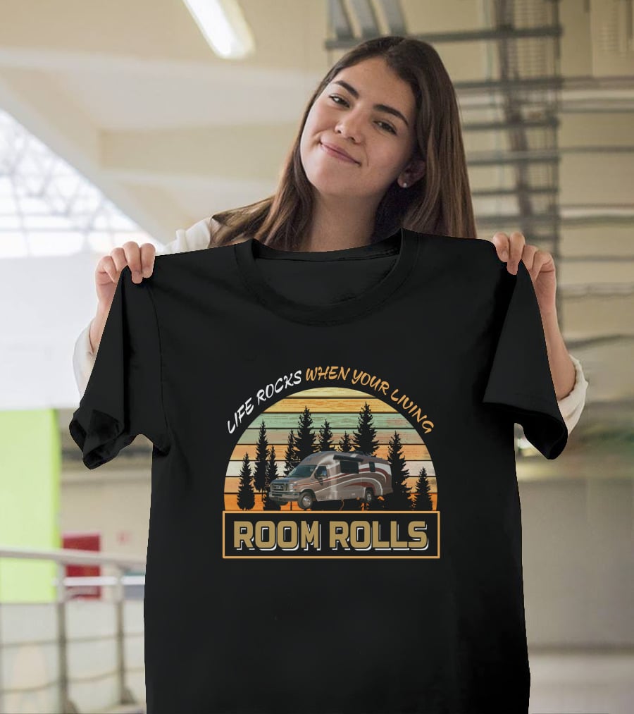 Life Rocks When Your Living Room Rolls Coach House 272XL T-Shirt