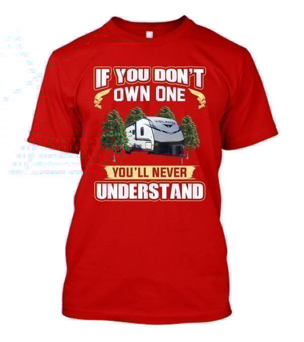 If You Don't Own One CrossRoads Volante 28BH You'll Never Understand T-Shirt