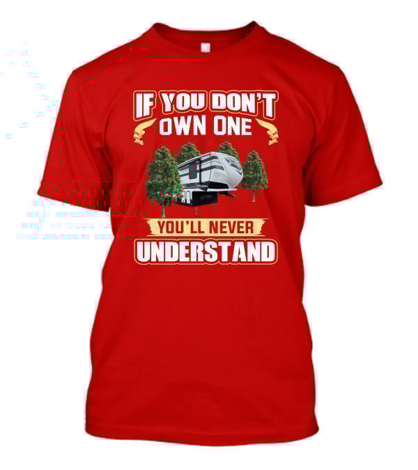 Heartland Fuel If You Don't Own One You'll Never Understand T-Shirt