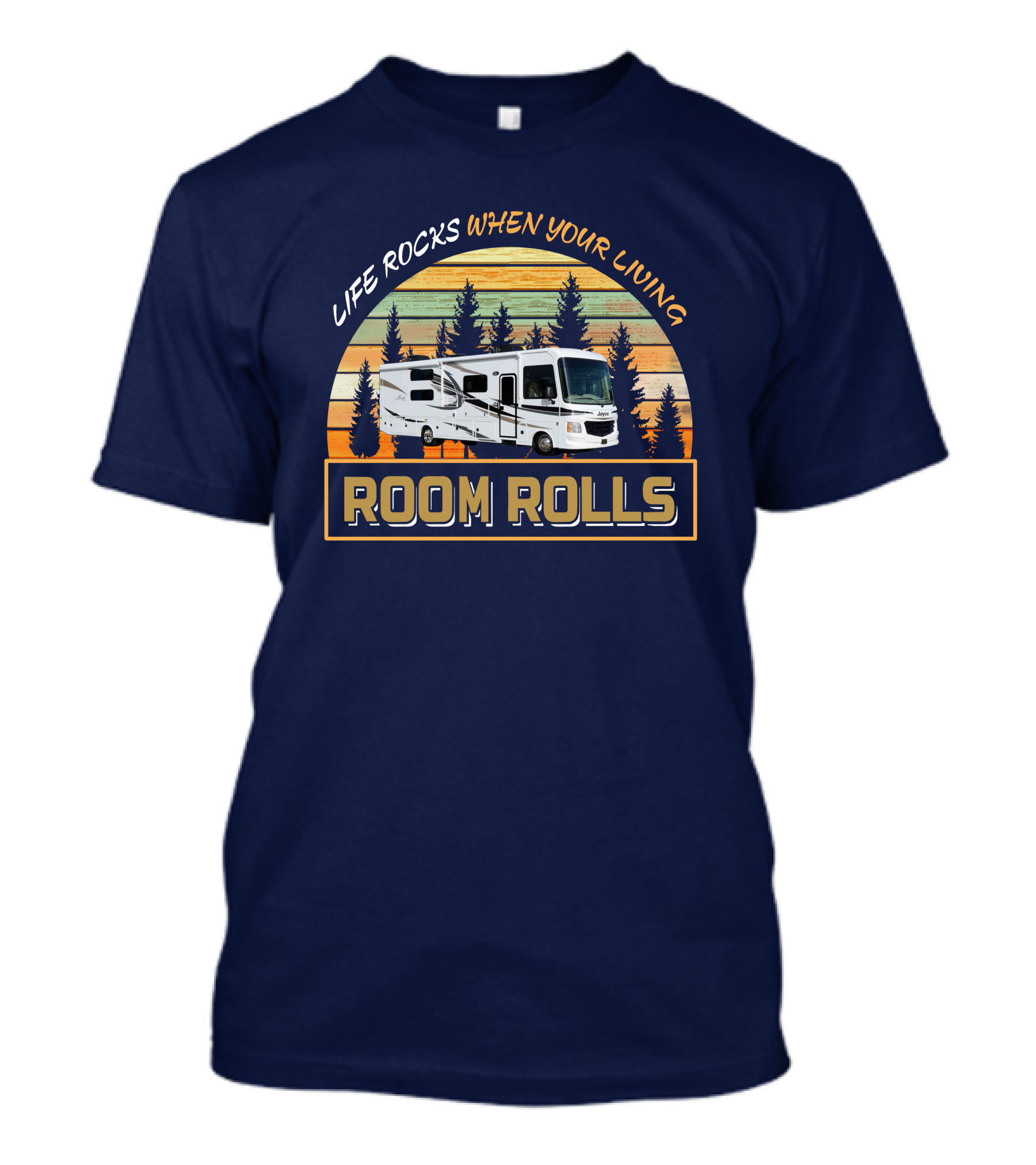 Life Rocks When Your Living Room Rolls Jayco Alante 31R T-Shirt