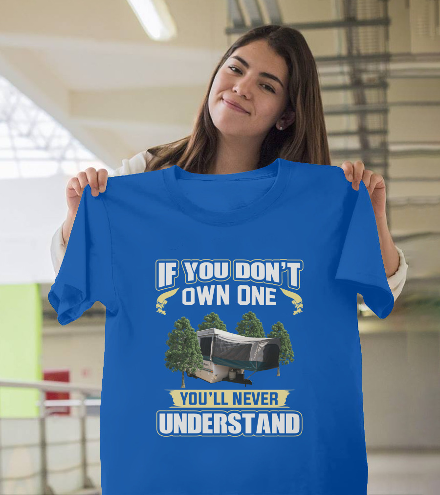 Jayco Jay Series If You Don't Own One You'll Never Understand Camper T-Shirt