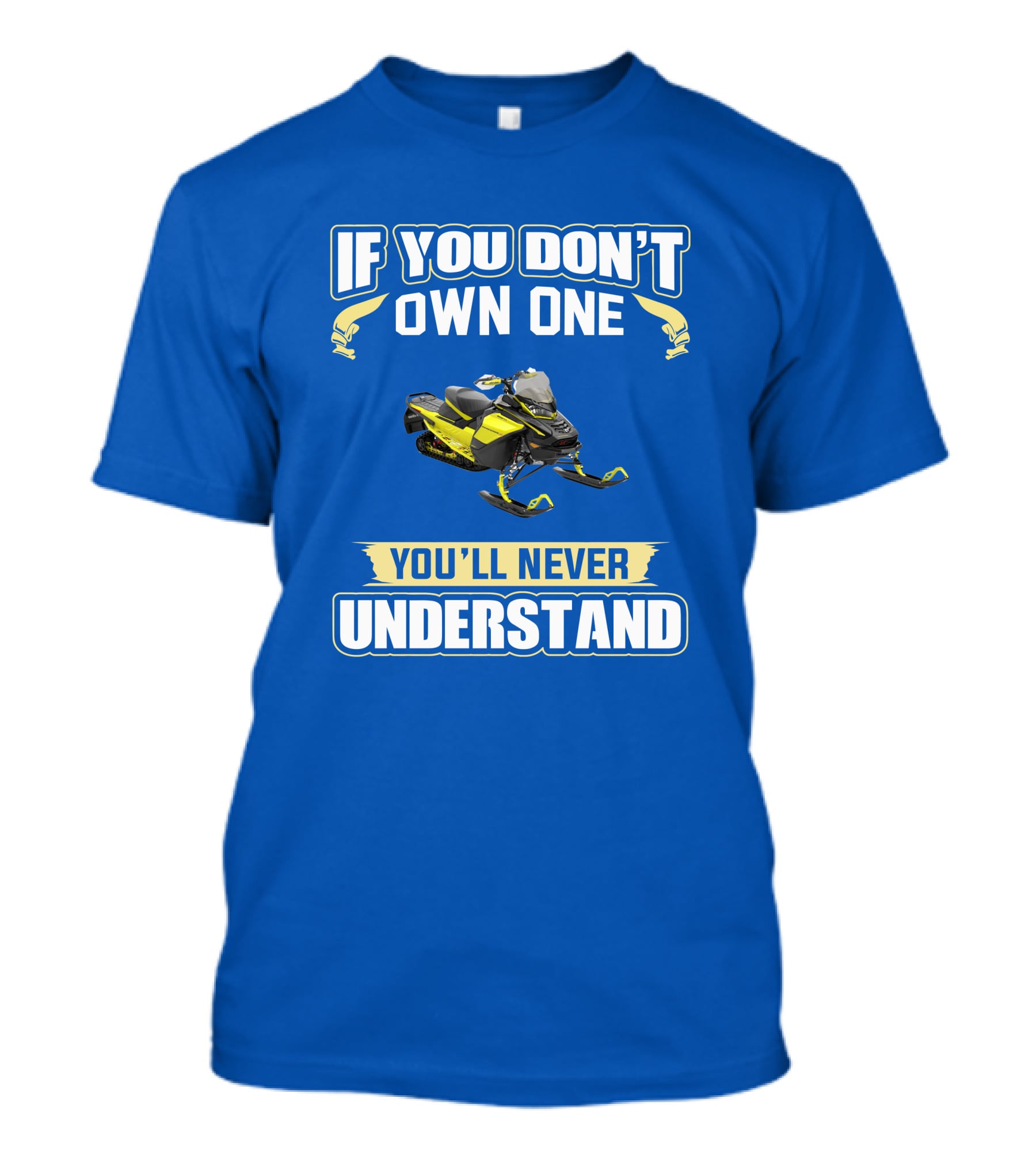 If You Don't Own One You'll Never Understand Ski-Doo 900 T-Shirt