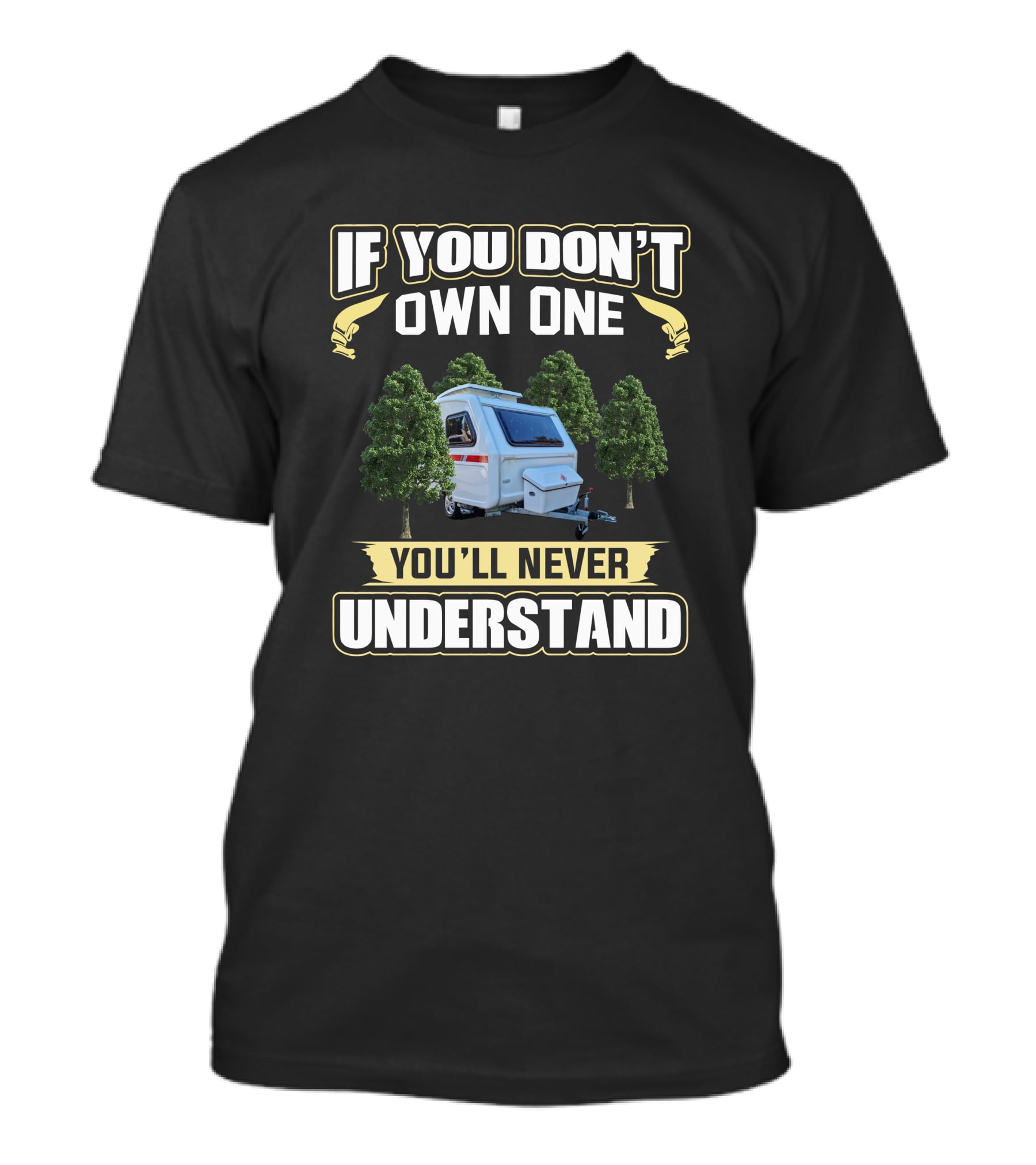 If You Don't Own One You'll Never Understand Freedom Microlite Camper T-Shirt
