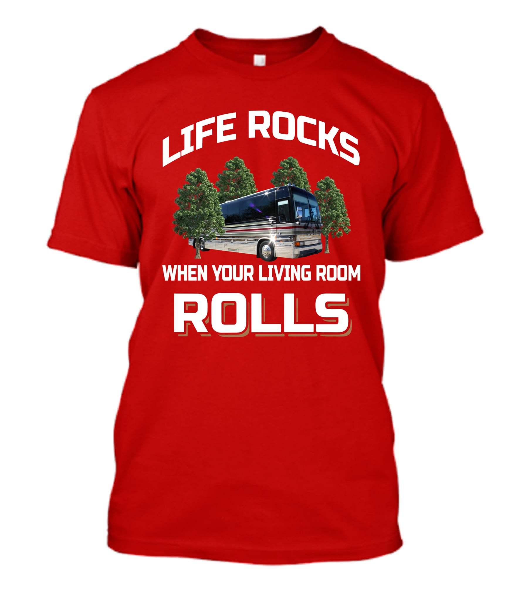 LIFE ROCKS WHEN YOUR LIVING ROOM ROLLS Prevost Angola T-Shirt