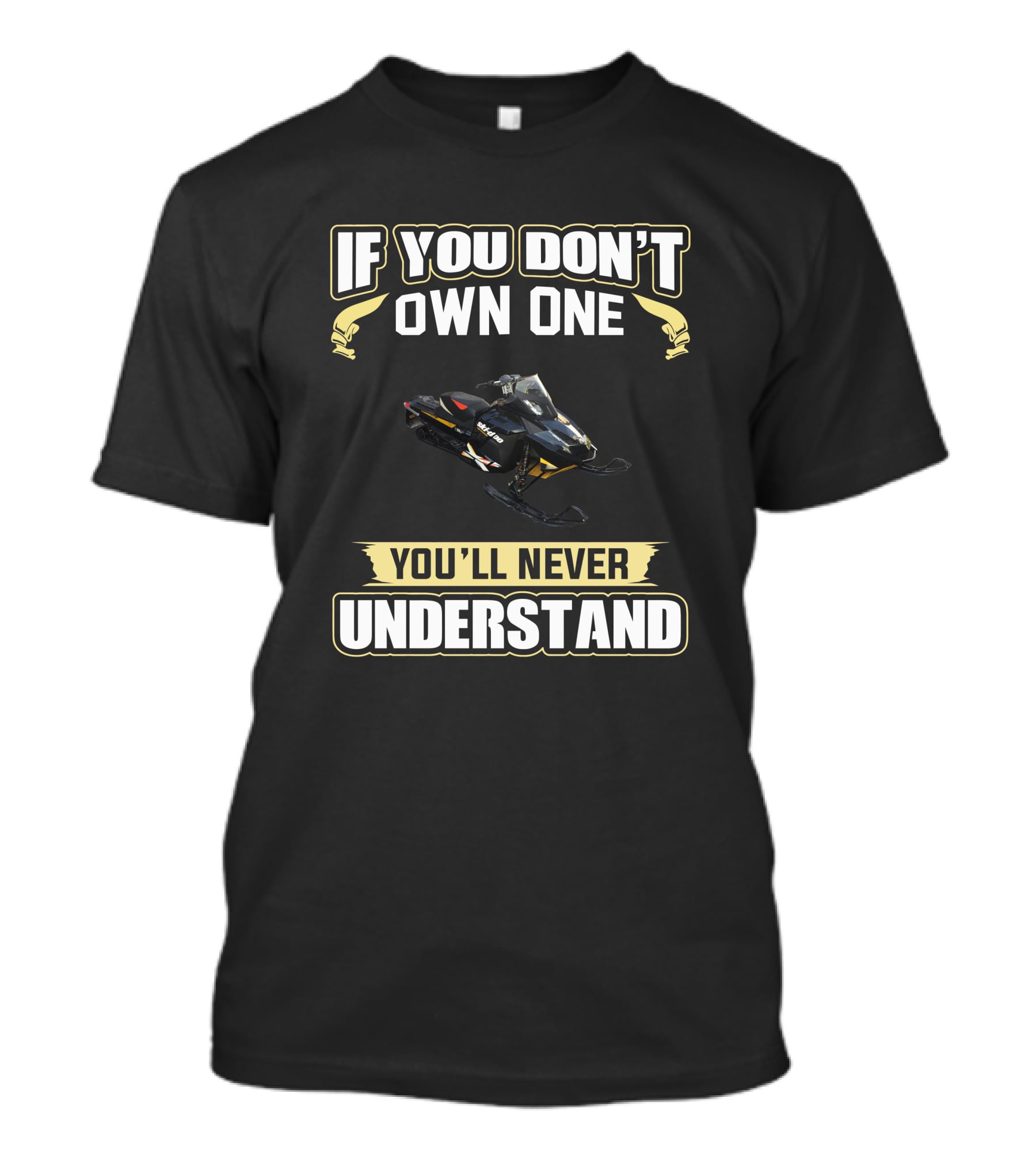 If You Don't Own One Ski Doo 1200 You'll Never Understand T-Shirt
