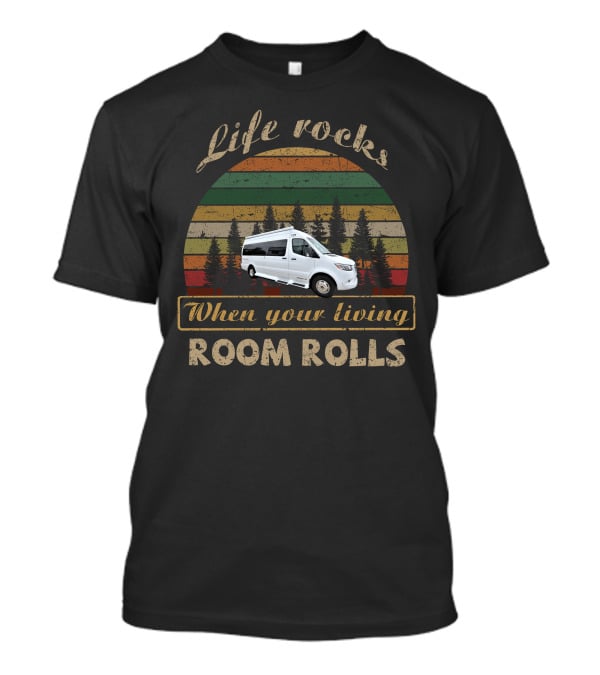 Pleasure-Way Plateau TS Life Rocks When Your Living Room Rolls Vintage Van Life T-Shirt