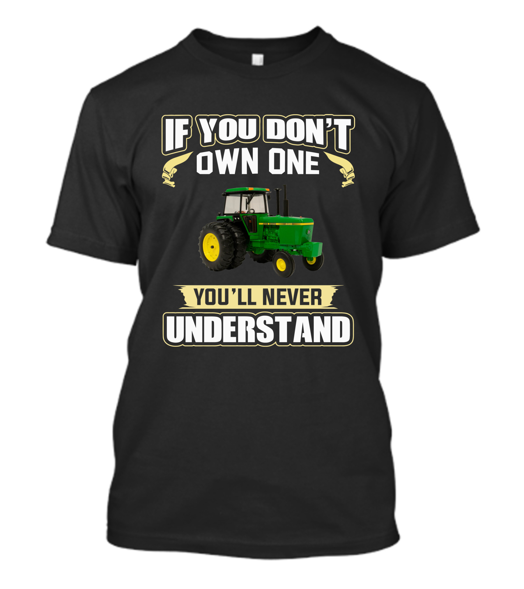 JD 4440 If You Don't Own One You'll Never Understand T-Shirt