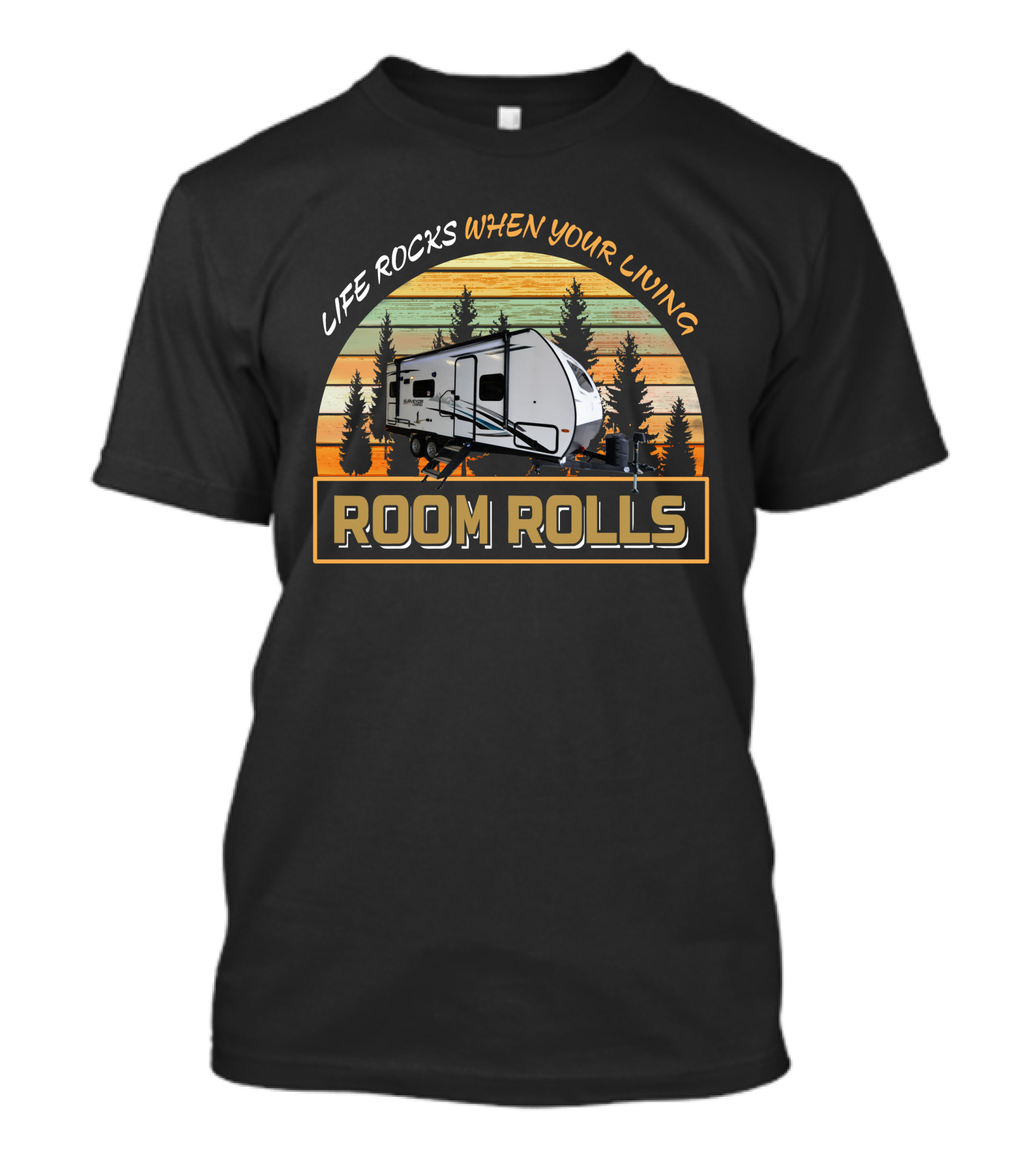 LIFE ROCKS WHEN YOUR LIVING ROOM ROLLS Vintage Camper Forest Scene T-Shirt
