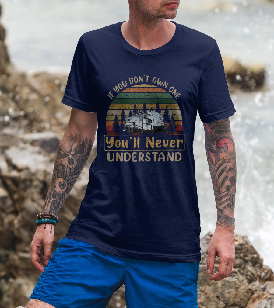 If You Don't Own One You'll Never Understand Outdoors 24RLS Camper Vintage Forest Retro T-Shirt