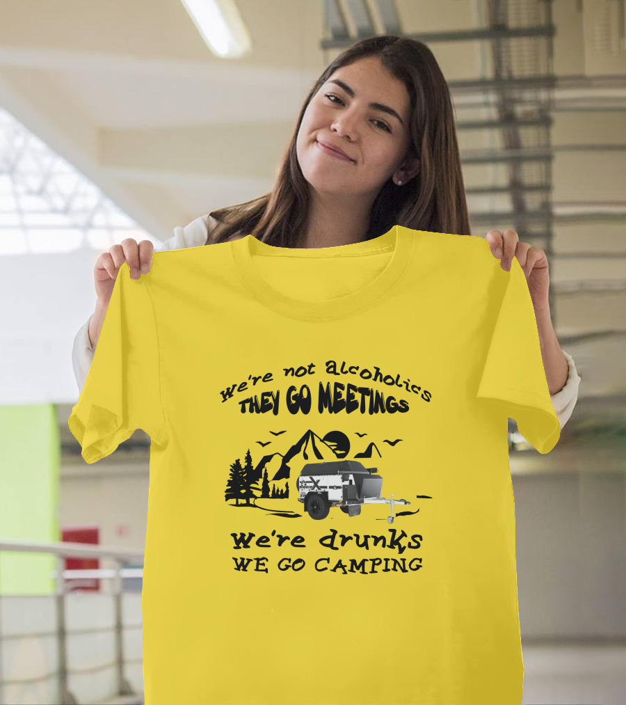 We're Not Alcoholics They Go Meetings We're Drunks We Go Camping Patriot X1H T-Shirt