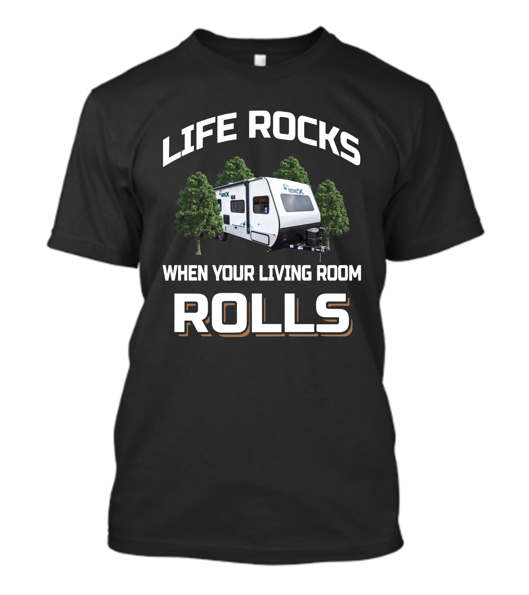 LIFE ROCKS WHEN YOUR LIVING ROOM ROLLS Forest River IBEX 19QTH T-Shirt
