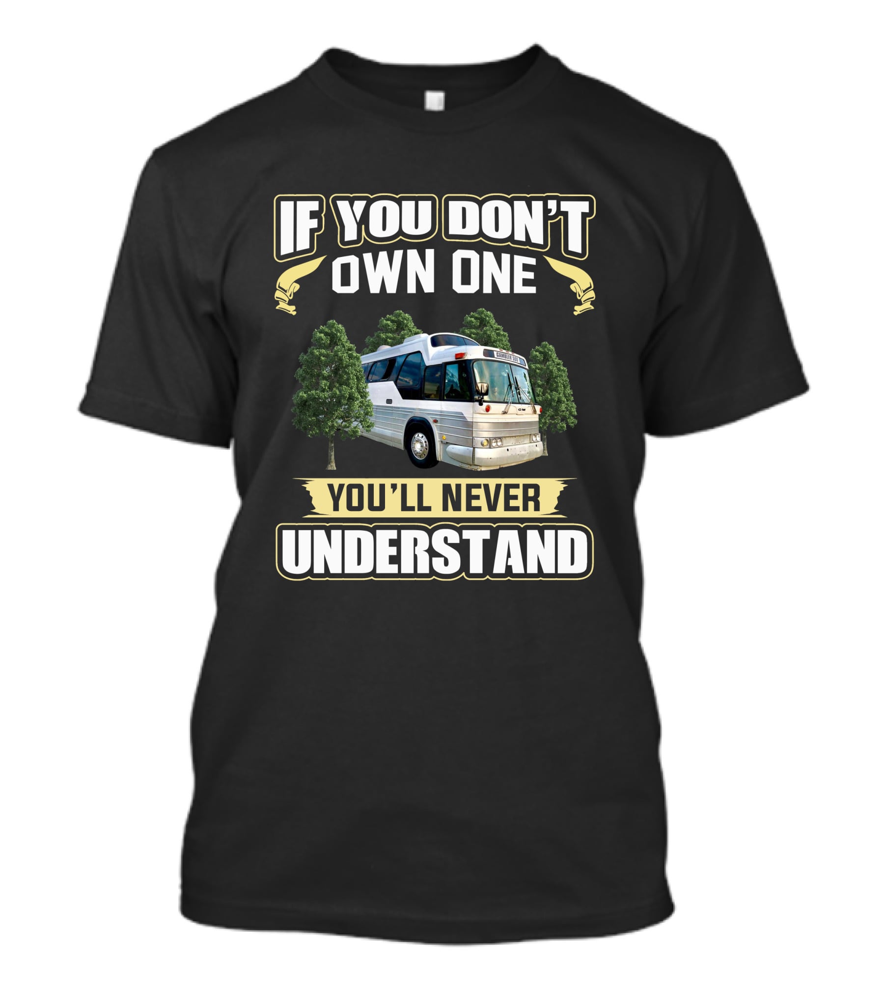 If You Don't Own One You'll Never Understand GM Buffalo Bus 4107 T-Shirt