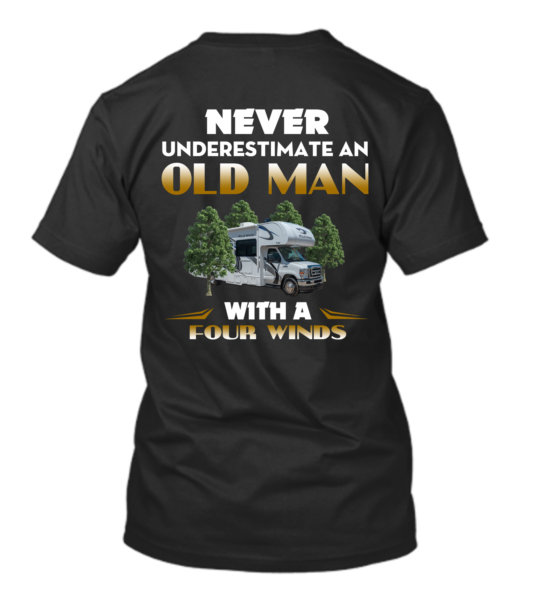 NEVER UNDERESTIMATE AN OLD MAN WITH A FOUR WINDS T-Shirt