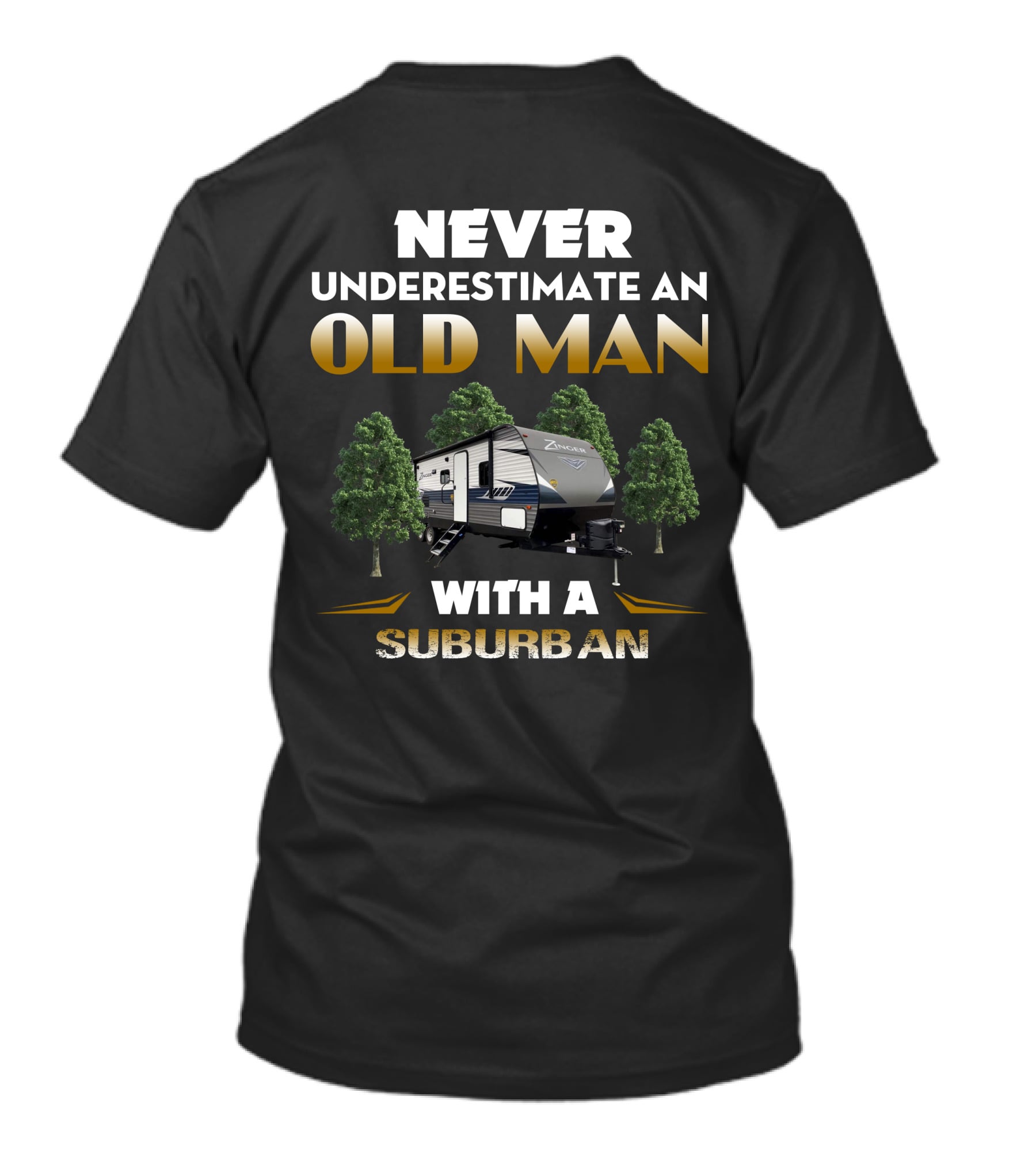 NEVER UNDERESTIMATE AN OLD MAN WITH A SUBURBAN ZINGER 290KB T-Shirt