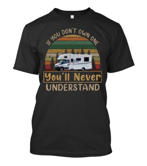 If You Don't Own One You'll Never Understand Sunliner Camper Van Retro Stripes T-Shirt