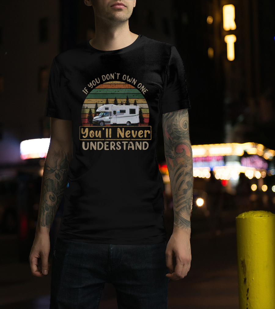 If You Don't Own One You'll Never Understand Sunliner Camper Van Retro Stripes T-Shirt