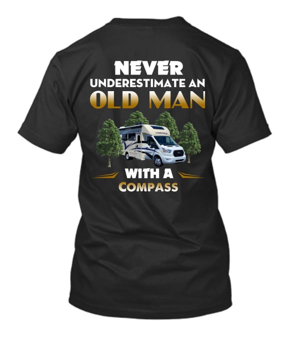 NEVER UNDERESTIMATE AN OLD MAN WITH A COMPASS T-Shirt