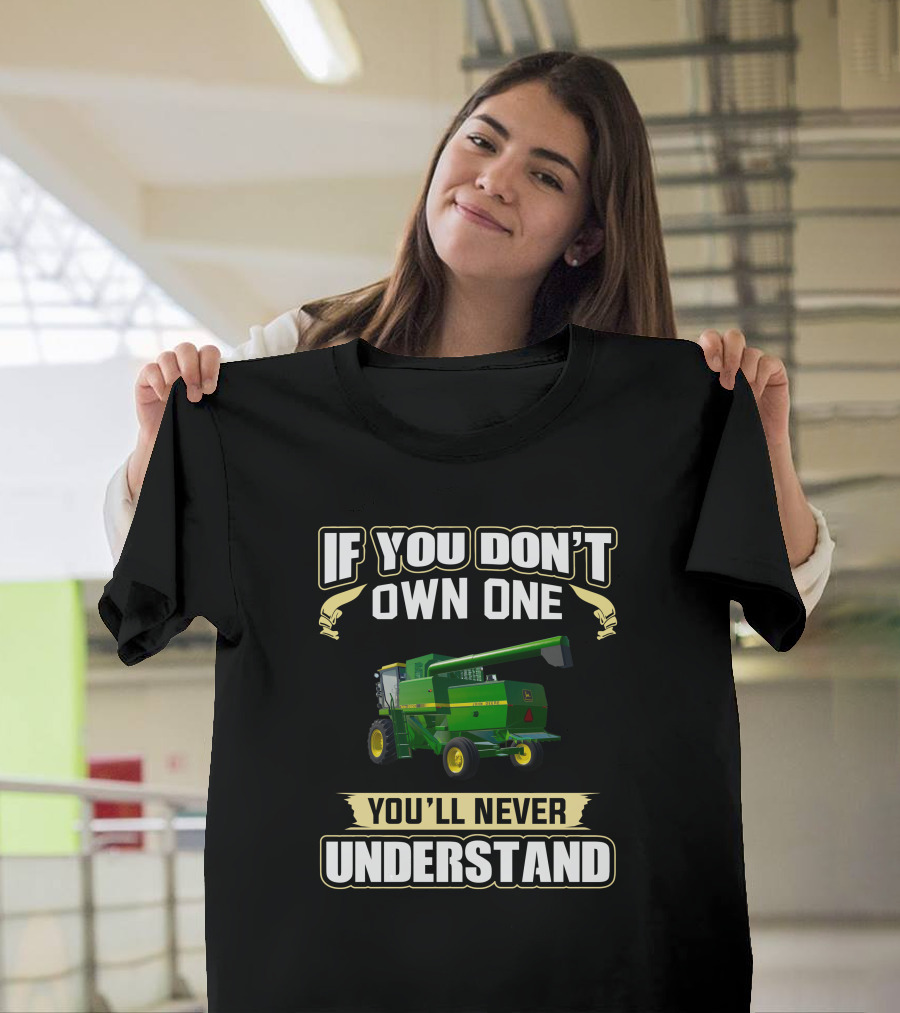 IF YOU DON'T OWN ONE JD 8820 YOU'LL NEVER UNDERSTAND T-Shirt