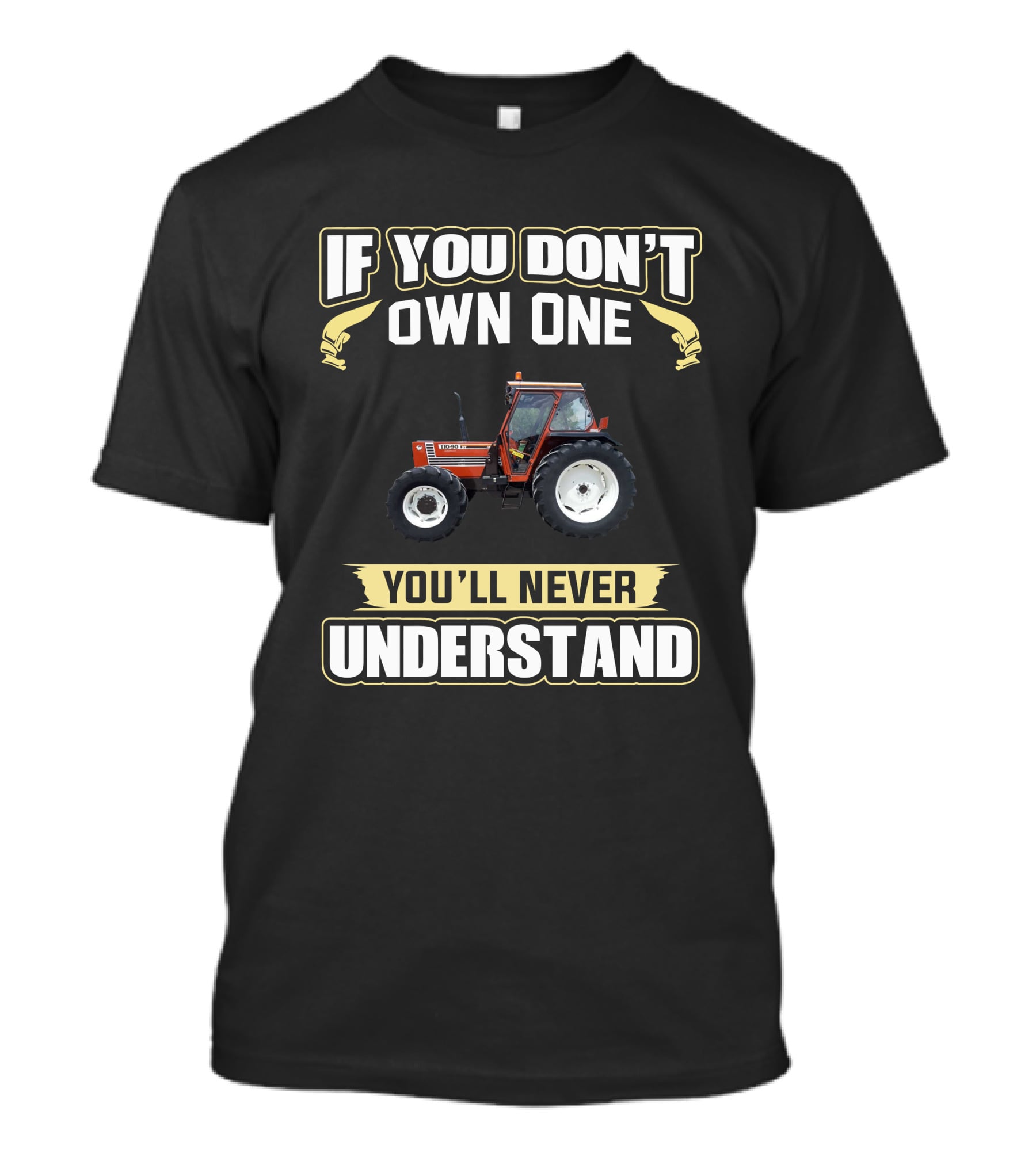 If You Don't Own One Fiat Agri 110-90 You'll Never Understand T-Shirt