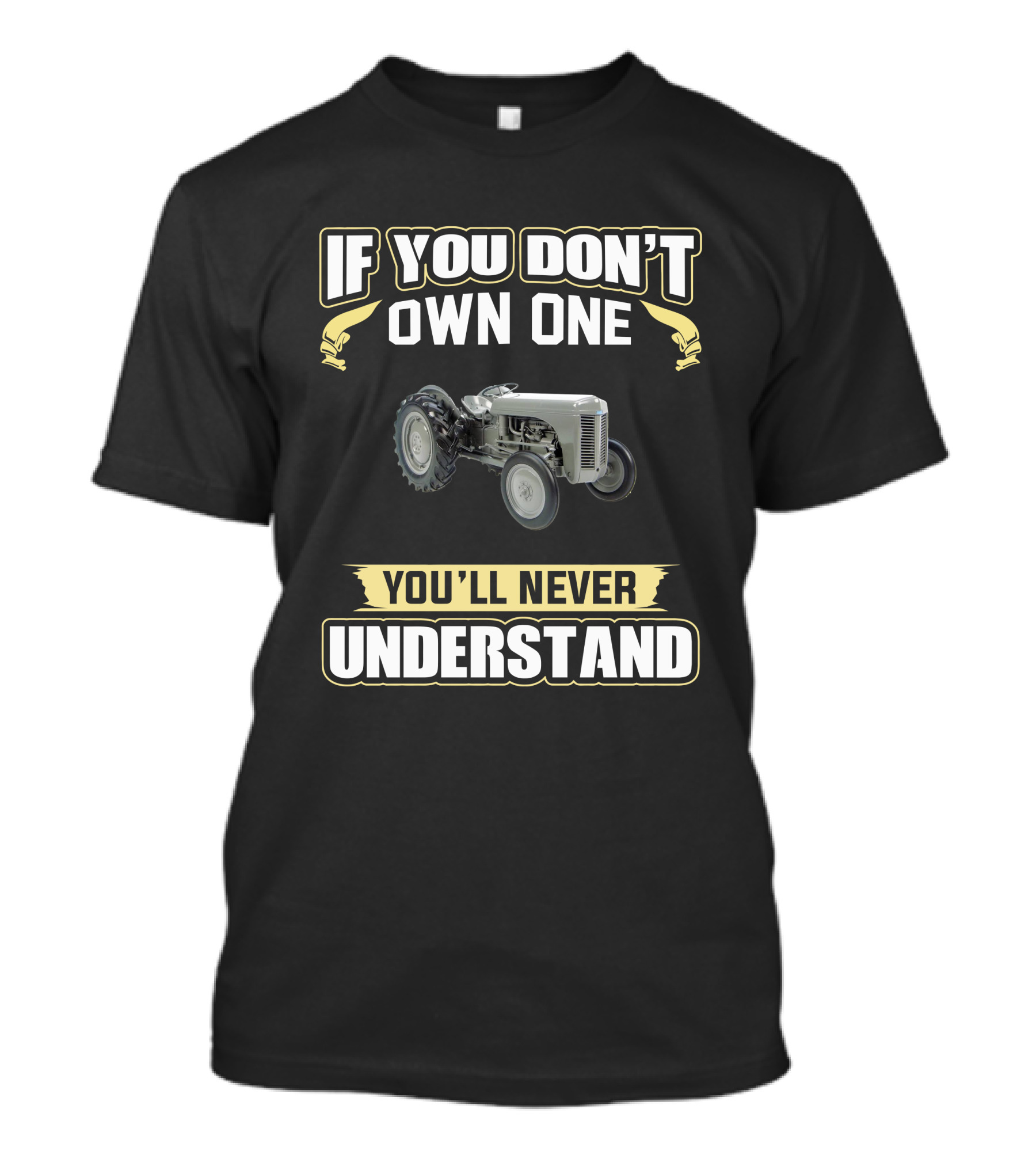 IF YOU DON'T OWN ONE YOU'LL NEVER UNDERSTAND Grey Ferguson Tractor T-Shirt