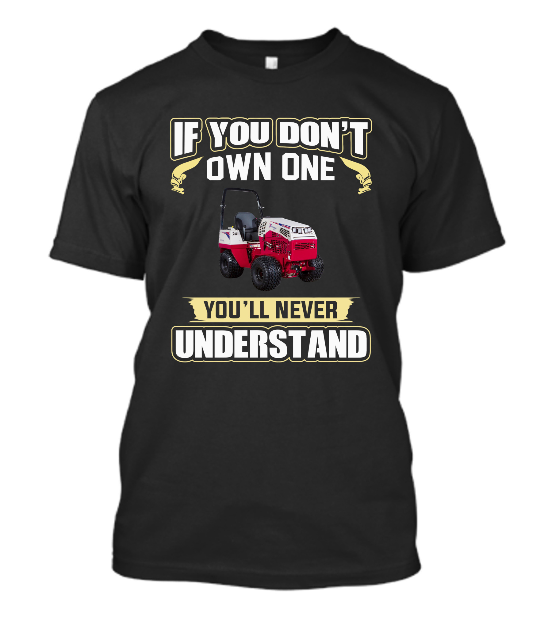 If You Don't Own One You'll Never Understand Ventrac T-Shirt