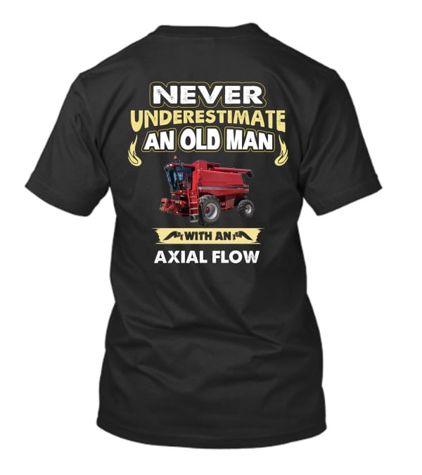 Never Underestimate An Old Man With An Axial Flow 2388 T-Shirt