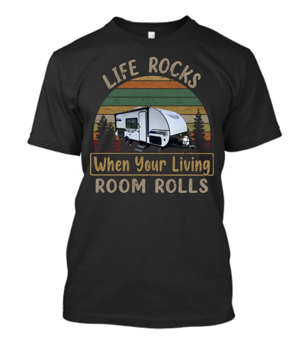 Life Rocks When Your Living Room Rolls H-Salem 179dbk T-Shirt