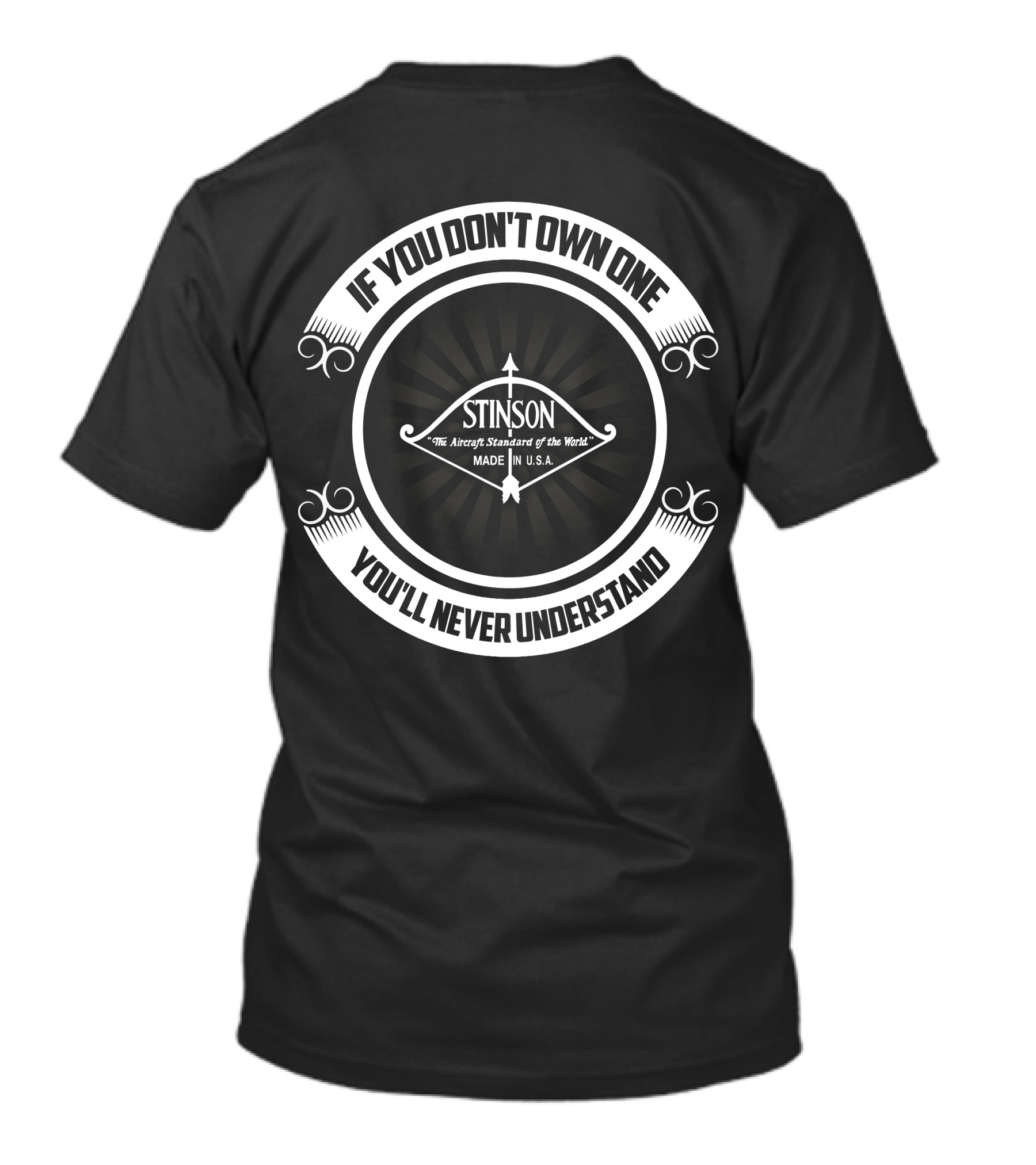 Stinson The Aircraft Standard Of The World Made In U.S.A. If You Don't Own One You'll Never Understand T-Shirt