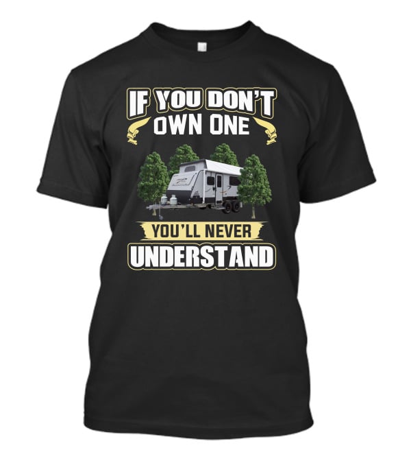 If You Don't Own One You'll Never Understand Jayco Journey Outback T-Shirt