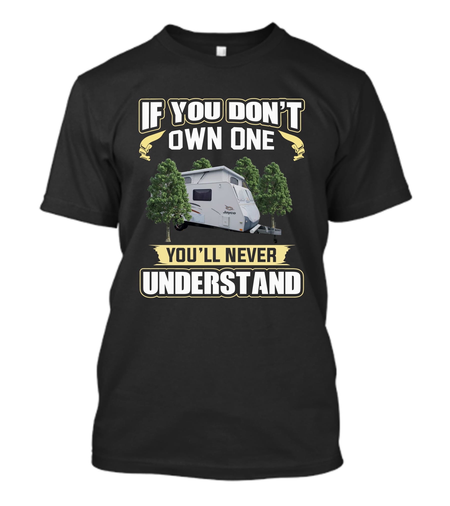 If You Don't Own One You'll Never Understand Jayco Discovery T-Shirt