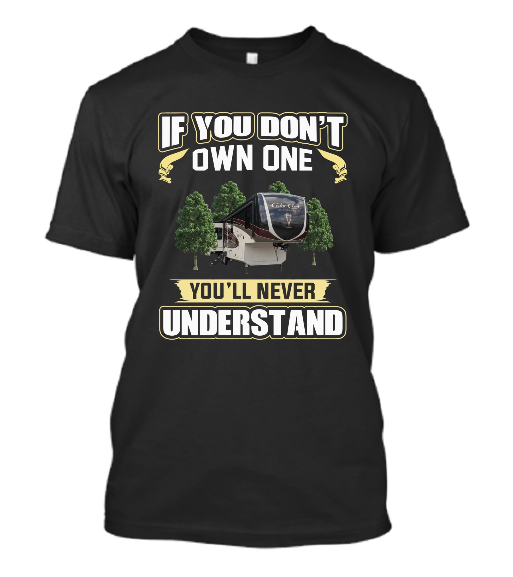 If You Don't Own One You'll Never Understand Cedar Creek66 T-Shirt