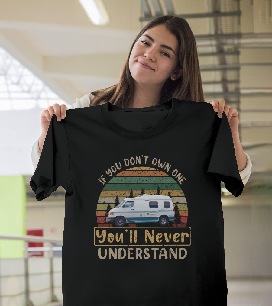 If You Don't Own One You'll Never Understand H-Roadtrek 170P Camper Van Retro Sunset T-Shirt