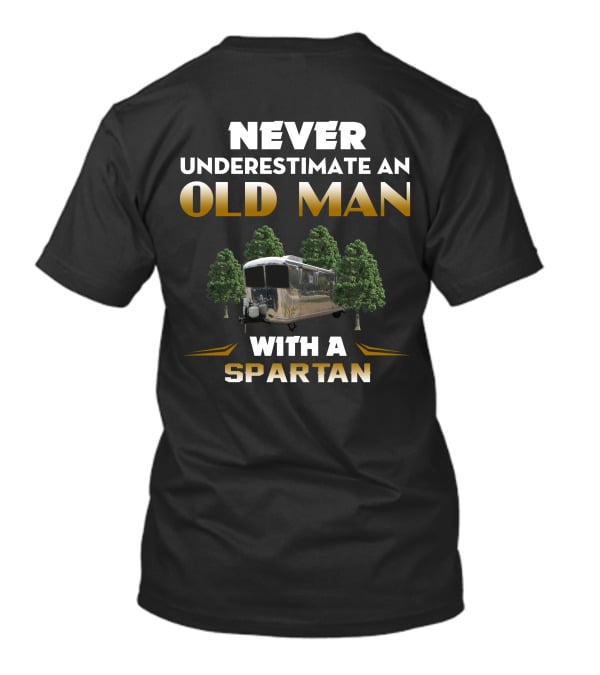 Never Underestimate An Old Man With A Spartan Trailer T-Shirt